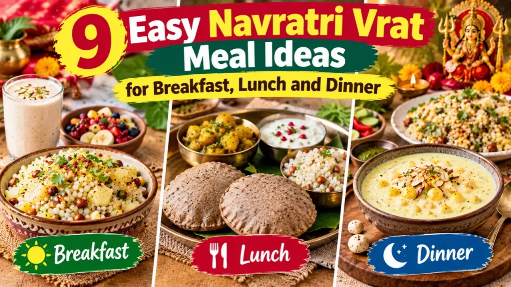 9 Easy Navratri Vrat Meal Ideas for Breakfast, Lunch and Dinner